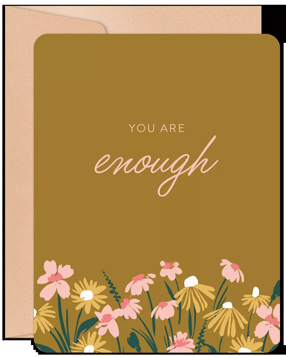 Bloom Enough | Encouraging Encouragement Greeting Card
