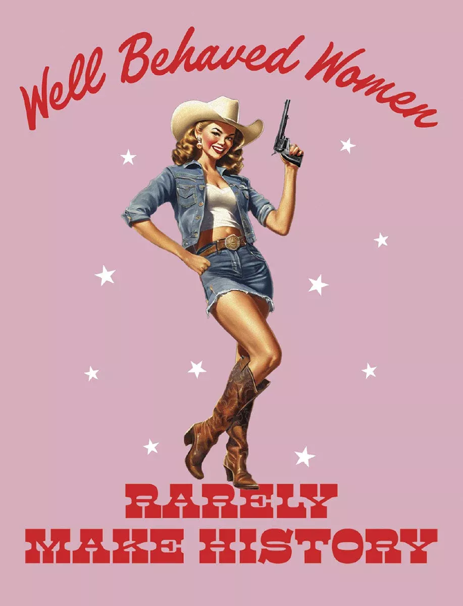 Well-Behaved Women Rarely Make History Birthday Card | Sassy Birthday Greeting Card